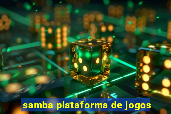 samba plataforma de jogos